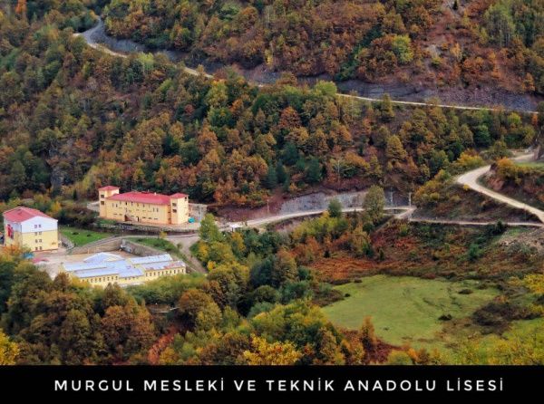 Murgul Mesleki ve Teknik Anadolu Lisesi ARTVİN MURGUL
