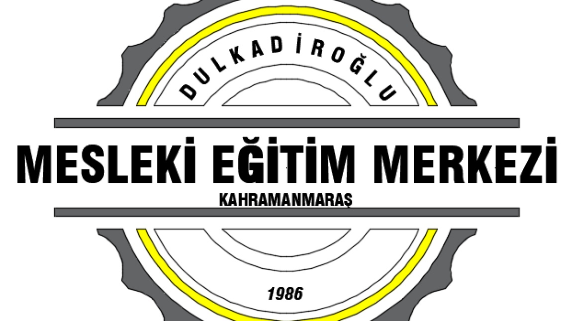 Dulkadiroğlu Mesleki Eğitim Merkezi KAHRAMANMARAŞ DULKADİROĞLU