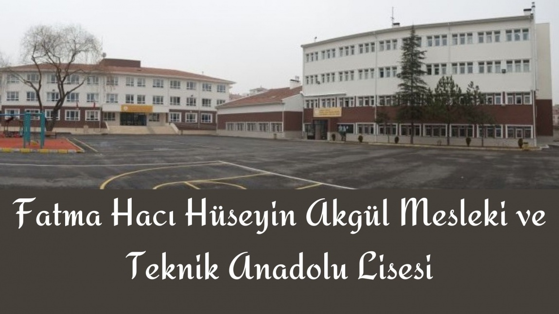 Fatma-Hacı Hüseyin Akgül Kız Mesleki ve Teknik Anadolu Lisesi ANKARA ETİMESGUT