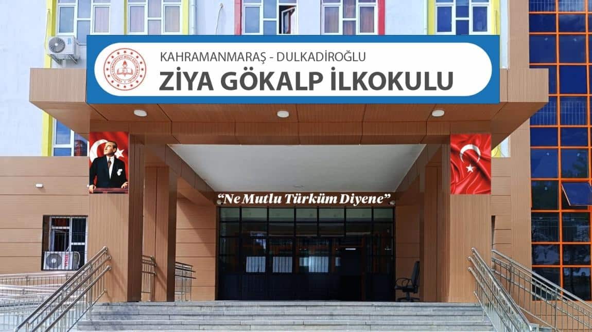 Ziya Gökalp İlkokulu KAHRAMANMARAŞ DULKADİROĞLU