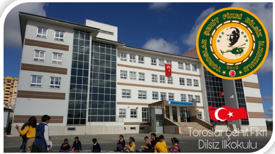 Toroslar Şehit Fikri Dilsiz İlkokulu MERSİN TOROSLAR