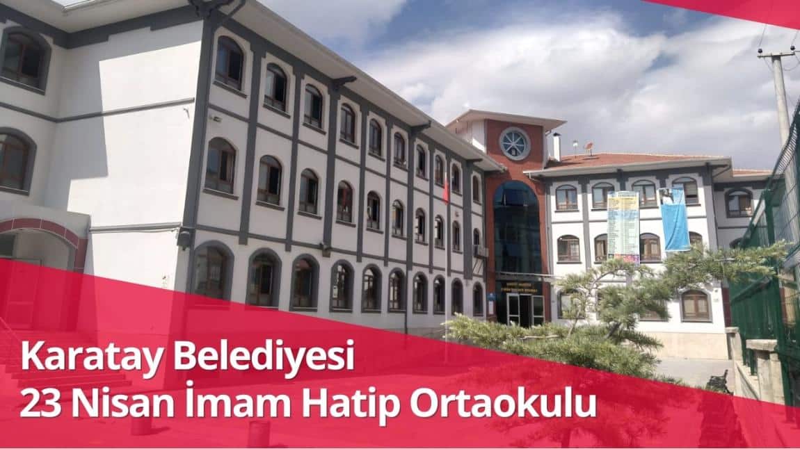 Karatay Belediyesi 23 Nisan İmam Hatip Ortaokulu KONYA KARATAY