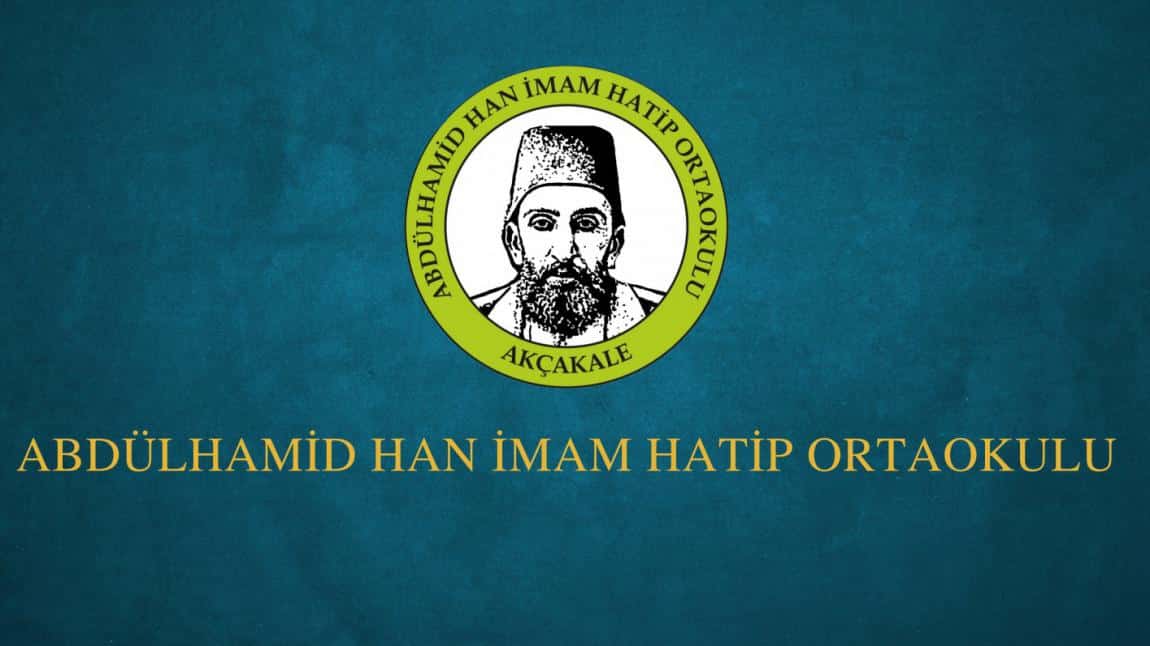 Abdülhamid Han İmam Hatip Ortaokulu ŞANLIURFA AKÇAKALE