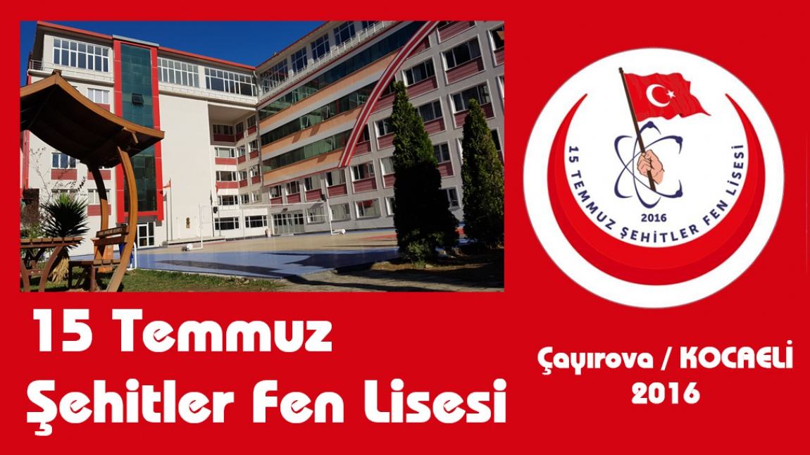 15 Temmuz Şehitler Fen Lisesi KOCAELİ ÇAYIROVA