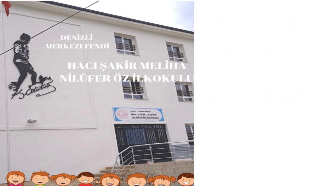 Hacı Şakir- Meliha- Nilüfer Öz İlkokulu DENİZLİ MERKEZEFENDİ