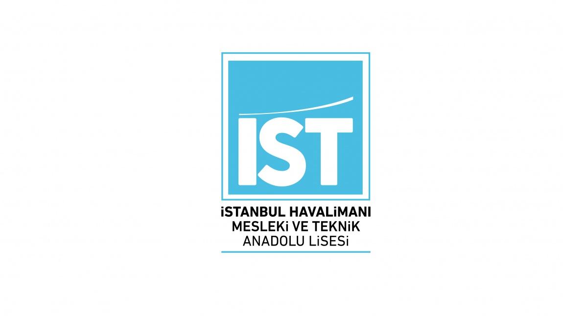 İstanbul Havalimanı Mesleki ve Teknik Anadolu Lisesi İSTANBUL ARNAVUTKÖY