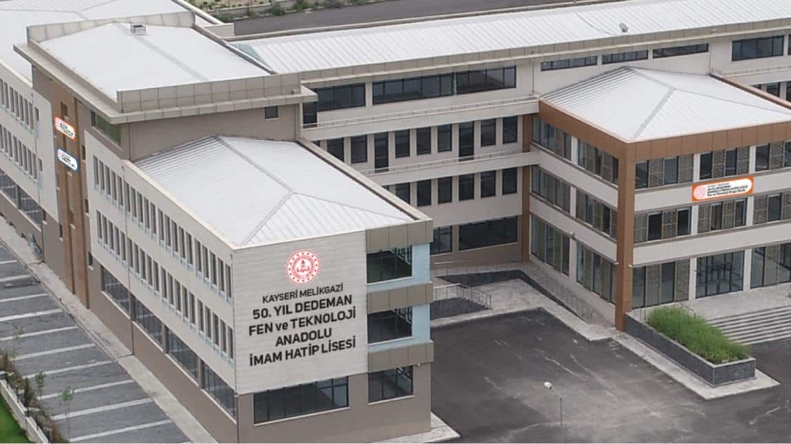 50. Yıl Dedeman Fen ve Teknoloji Anadolu İmam Hatip Lisesi KAYSERİ MELİKGAZİ