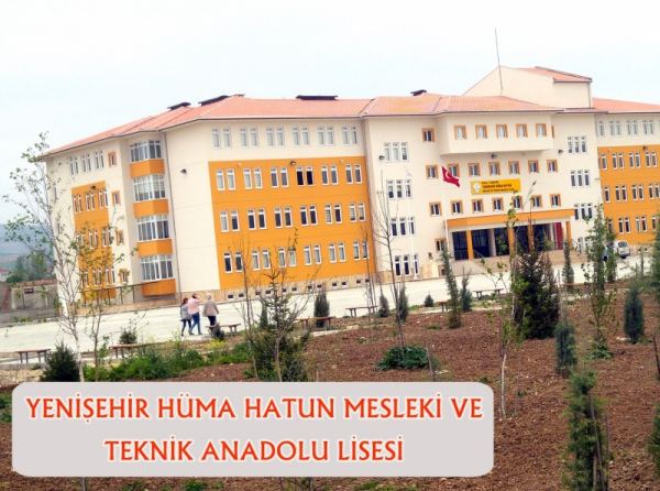 Yenişehir Hüma Hatun Mesleki ve Teknik Anadolu Lisesi BURSA YENİŞEHİR