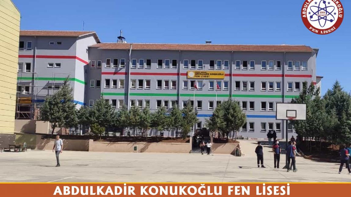 Abdulkadir Konukoğlu Fen Lisesi GAZİANTEP ŞEHİTKAMİL