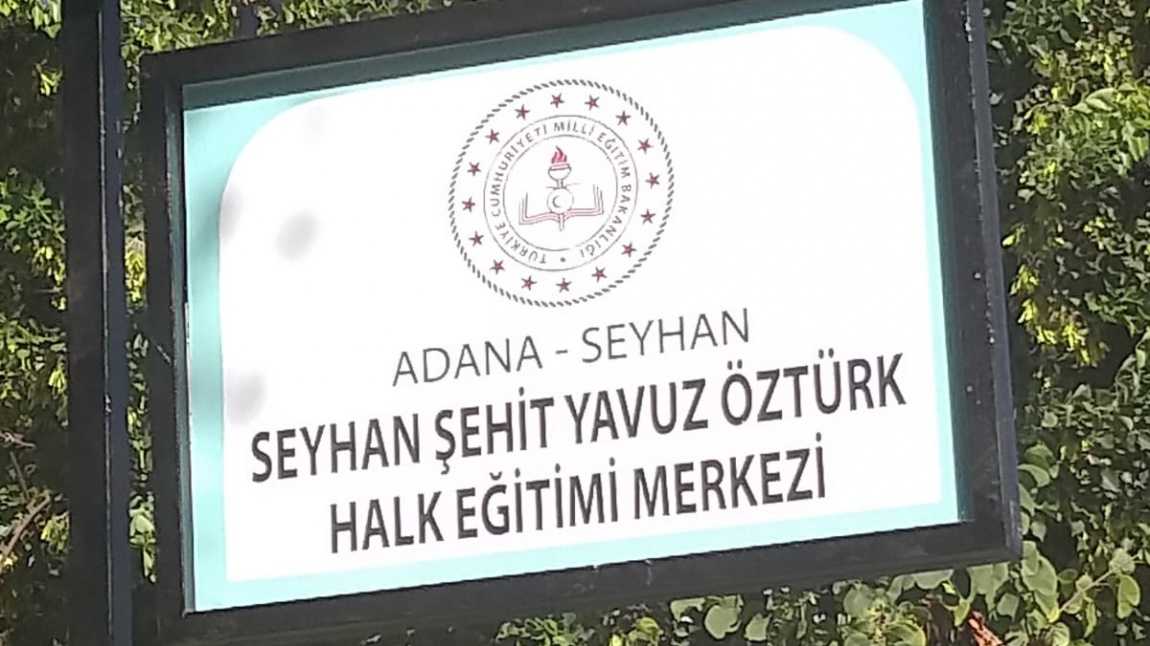 Seyhan Şehit Yavuz Öztürk Halk Eğitimi Merkezi ADANA SEYHAN