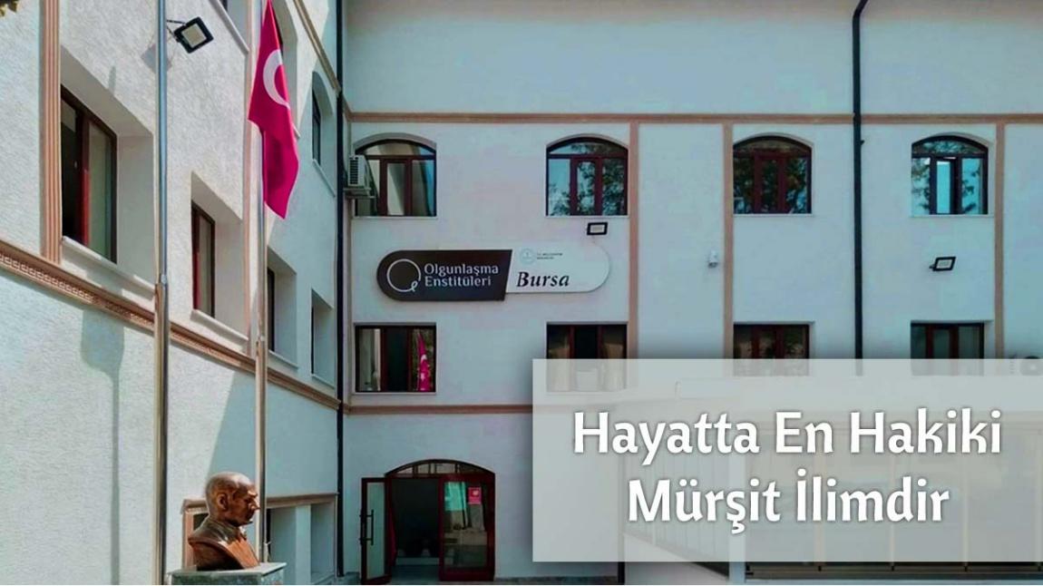 Bursa Olgunlaşma Enstitüsü BURSA OSMANGAZİ